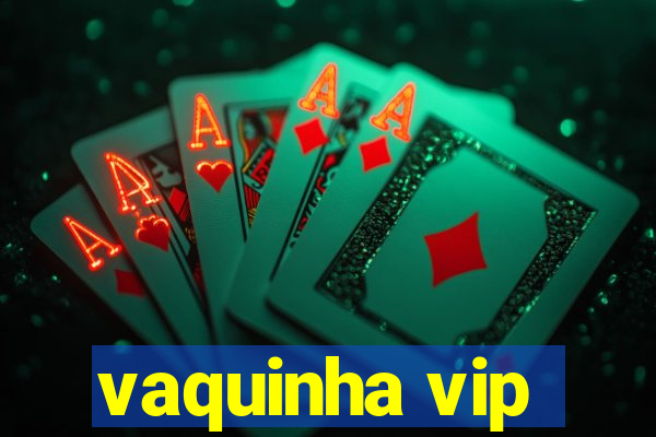 vaquinha vip